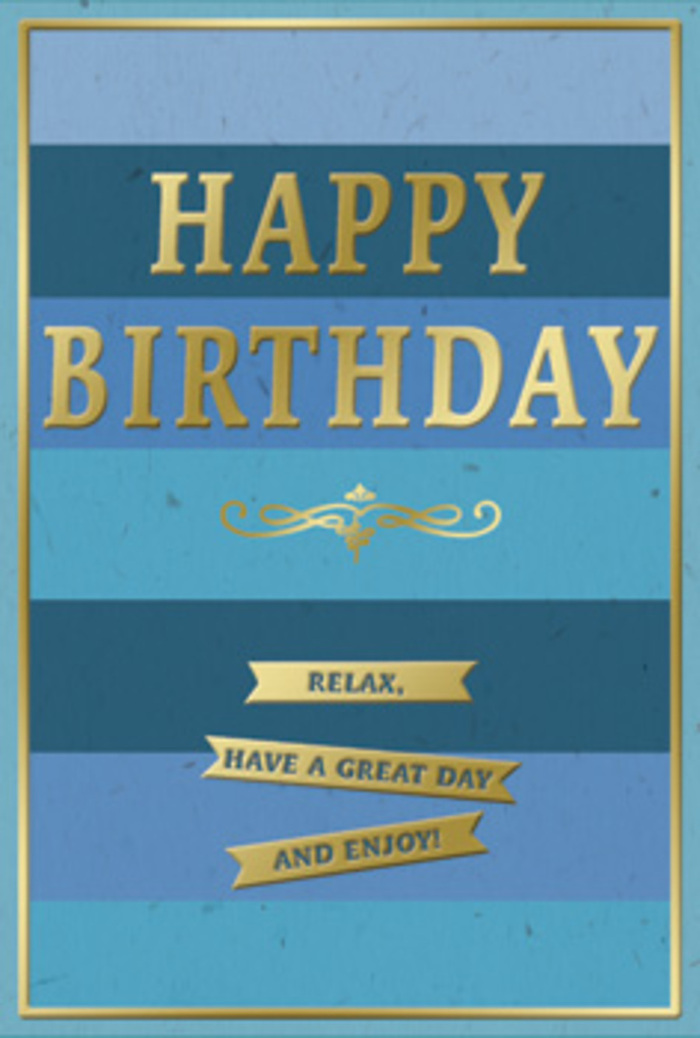 A stylish birthday card in tranquil blues and shining gold is shown upright, evoking the feeling of a peaceful birthday morning in Cheam before family and friends arrive. The design begins with wide horizontal bands that span the width of the card, each stripe a distinct shade of blue-from deep, inky navy at the base to softer mid-blues, teal, and finally a pale, airy sky blue near the top. This slow shift in tones feels like watching daylight gradually brighten over nearby Nonsuch Park. Set against this serene backdrop, the phrase HAPPY BIRTHDAY takes pride of place in large, embossed gold capital letters. The metallic finish glows gently rather than glaring, allowing the message to stand out confidently while still blending harmoniously with the cool blues. Immediately beneath, an ornate golden flourish extends in looping curves, reminiscent of traditional handwriting flourishes or the scrollwork you might see on vintage invitations. Below this decorative accent, three neat gold banners line up in a vertical stack, their surfaces gleaming softly as they present a simple, comforting sentiment: Relax, have a great day and enjoy! A slim gold border traces the perimeter of the card, drawing everything together in a clean, elegant frame. The card appears to have a smooth, matte finish, with the raised gold elements providing subtle texture and a sense of craftsmanship. Imagined resting beside a bouquet of fresh birthday flowers on a Cheam kitchen table, this blue-and-gold card communicates a blend of calm, warmth, and genuine good wishes, inviting the recipient to pause, breathe deeply, and truly enjoy their celebratory day.